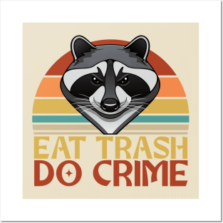 Eat Trash, Do Crime - Raccoon Design Posters and Art